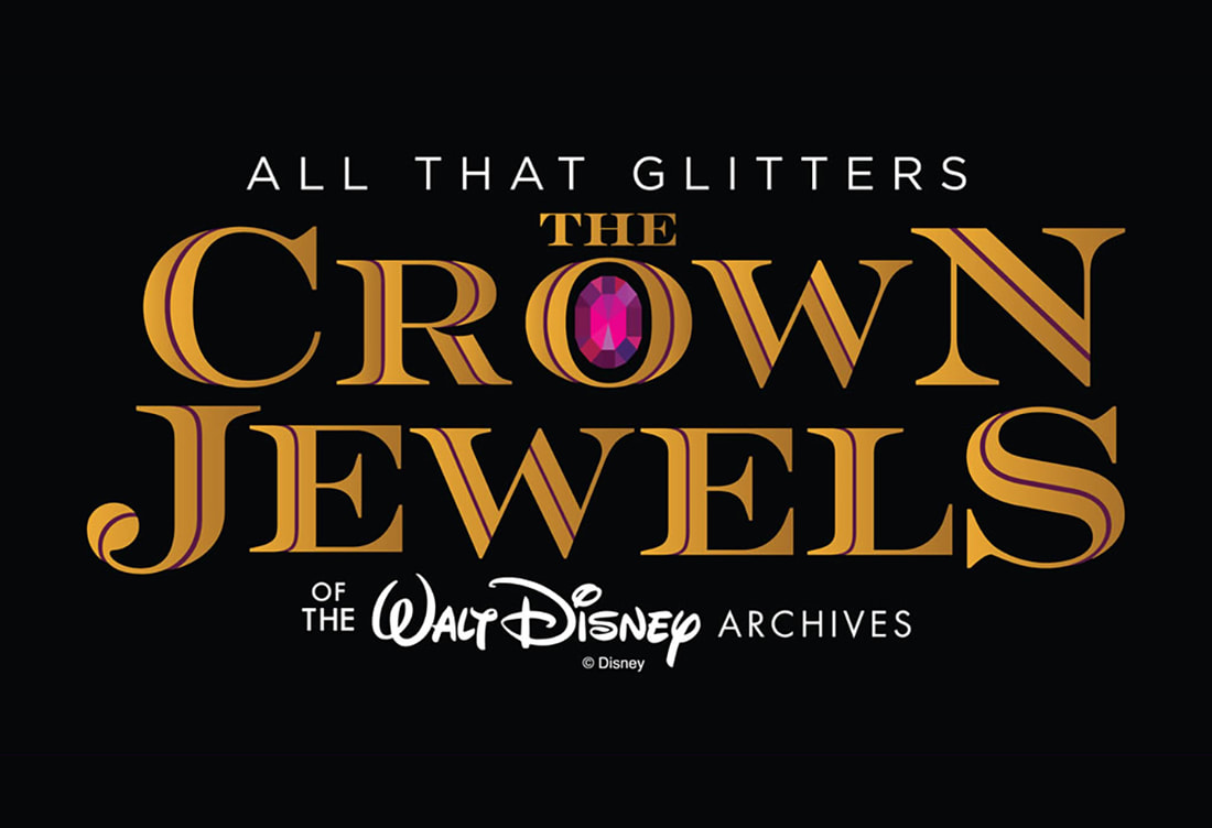 All that Glitters: The Crown Jewels of the Walt Disney Archives Exhibit 2022